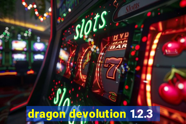 dragon devolution 1.2.3